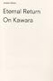 On Kawara: Eternal Return