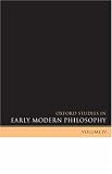 Oxford Studies in Early Modern Philosophy Volume IV