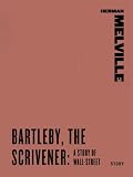 Bartleby, the Scrivener: A Story of Wall-Street (Harper Perennial Classic Stories)