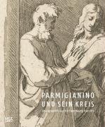 Parmigianino und sein Kreis