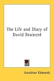 The Life and Diary of David Brainerd 