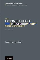 The Connecticut State Constitution (Oxford Commentaries on the State Constitutions of the United States)