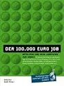 Der 100.000 EURO JOB - Nützliche und neue Ansichten zur Arbeit