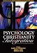 Books : Psychology and Christianity Integration: Seminal Works That Shaped the Movement