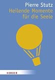 Produkt-Bild: Heilende Momente f&uuml;r die Seele (HERDER spektrum)