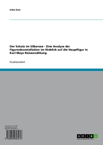 Der Schatz im Silbersee - Eine Analyse der Figurenkonstellation im Hinblick auf die Hauptfigur in Karl Mays Reiseerzählung (German Edition)