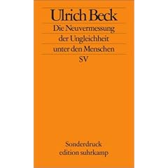 Die Neuvermessung der Ungleichheit unter den Menschen: Soziologische Aufkl�rung im 21. Jahrhundert: Er�ffnungsvortrag zum Soziologentag �Unsichere ... am 6. Oktober 2008 in Jena (edition suhrkamp)