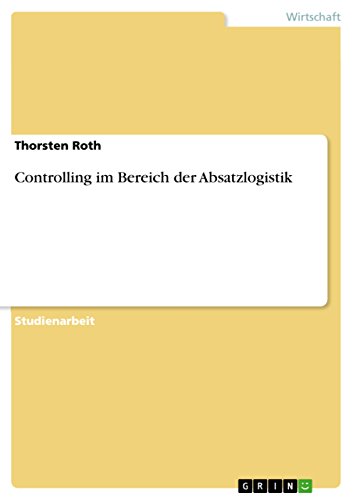 Controlling im Bereich der Absatzlogistik (German Edition)