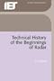 Technical History of the Beginnings of Radar (Radar, Sonar, Navigation and Avionics) (IEE history of technology series)