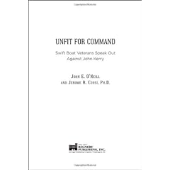 Unfit For Command: Swift Boat Veterans Speak Out Against John Kerry