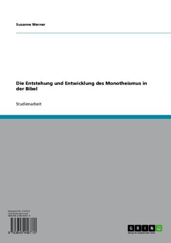 Die Entstehung und Entwicklung des Monotheismus in der Bibel (German Edition)