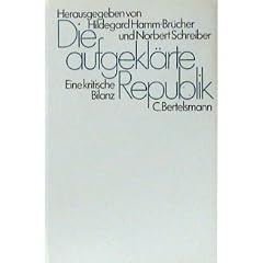 Die aufgekl�rte Republik. Eine kritische Bilanz