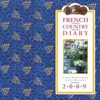 French Country Diary 2009 Hardcover Engagement Calendar
