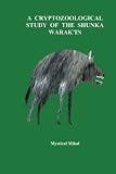 A Cryptozoological Study of the Shunka Warak'in