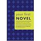Your First Novel: A Published Author And a Top Agent Share the Keys to Achieving Your Dream