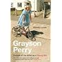 Grayson Perry: Portrait of the Artist as a Young Girl