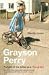 Grayson Perry: Portrait of The Artist As a Young Girl