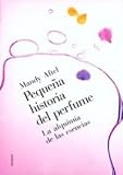 Pequena historia del perfume / Little History of Perfume (Spanish Edition)