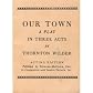 Our Town: A Play in Three Acts [Acting Edition]