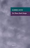 To these dark steps