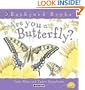 Are You a Butterfly? (Backyard Books)
