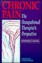 Chronic Pain: The Occupational Therapist's Perspective, 1e