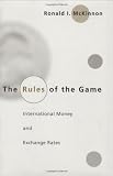 The Rules of the Game: International Money and Exchange Rates