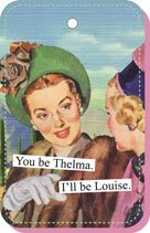 You be Thelma. I'll be Louise. Keychain by anne taintor