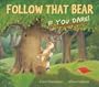 Follow That Bear, If You Dare!