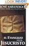 El Evangelio Segun Jesucristo (The Gospel According to Jesus Christ) (Punto De Lectura, 8/3) (Spanish Edition)