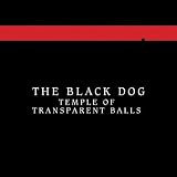 Review Black Dog  / Temple of Transparent Balls