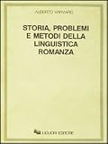 Storia, problemi e metodi della linguistica romanza