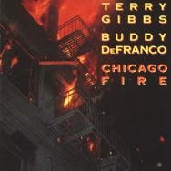 Chicago Fire [Vinyl LP] by  Terry Gibbs / Buddy DeFranco Quintet, Terry Gibbs, Buddy DeFranco, John Campbell, and Todd Coolman 