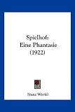 Cover of Spielhof by Franz Werfel 1120713048