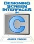 Designing Screen Interfaces in C (Yourdon Press Computing Series)