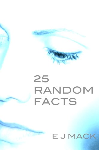 25 Random Facts by E.J. Mack
