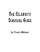 A Celebrity Survival Guide: Tips to Respectfully Dealing with Celebrities in Their Natural Habitat