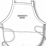  : Serenity Now! BBQ Apron