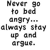 Vinyl Wall Decal - Never go to bed angry...... - selected color: Black - Want different color ? Choose from 24 colors in 