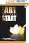 The Art of the Start: The Time Tested, Battle-Hardened Guide for Anyone Starting Anything