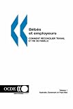 B?b?s Et Employeurs - Comment R?Concilier Travail Et Vie De Famille (Volume 1): Australie, Danemark Et Pays-Bas