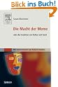 Die Macht der Meme. Oder die Evolution von Kultur und Geist