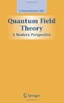 Quantum Field Theory: A Modern Perspe...