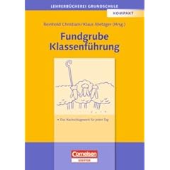 Lehrerb�cherei Grundschule - Kompakt: Fundgrube Klassenf�hrung: Das Nachschlagewerk f�r jeden Tag