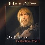 He's Alive: Don Francisco Collection, Vol. 1