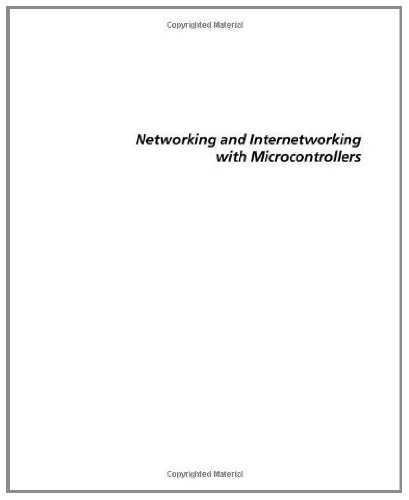 Networking and Internetworking with Microcontrollers (Embedded Technology)