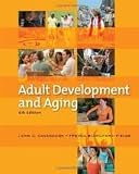 Adult Development and Aging 6th (sixth) edition