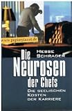 Produkt-Bild: Die Neurosen des Chefs. Die seelischen Kosten der Karriere.