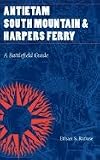 Antietam, South Mountain, and Harpers Ferry: A Battlefield Guide (This Hallowed Ground: Guides to Civil Wa) [Paperback]