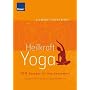 Heilkraft Yoga: 100 �bungen f�r Ihre Gesundheit